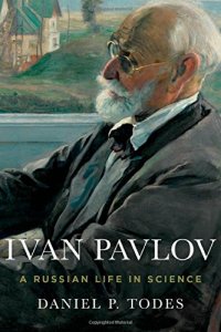 cover of the book Ivan Pavlov: A Russian Life in Science