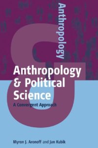 cover of the book Anthropology and Political Science: A Convergent Approach