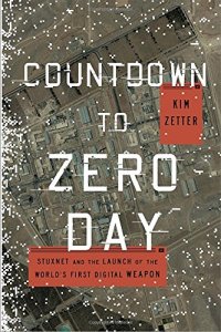 cover of the book Countdown to Zero Day: Stuxnet and the Launch of the World's First Digital Weapon