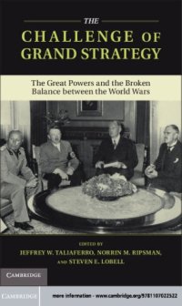 cover of the book The Challenge of Grand Strategy: The Great Powers and the Broken Balance between the World Wars