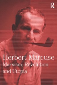 cover of the book Marxism, Revolution and Utopia: Collected Papers of Herbert Marcuse, Volume Six (Herbert Marcuse: Collected Papers)