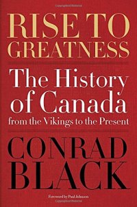 cover of the book Rise to Greatness: The History of Canada From the Vikings to the Present