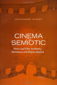 cover of the book Cinema and Semiotic: Peirce and Film Aesthetics, Narration, and Representation