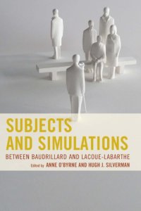 cover of the book Subjects and Simulations: Between Baudrillard and Lacoue-Labarthe