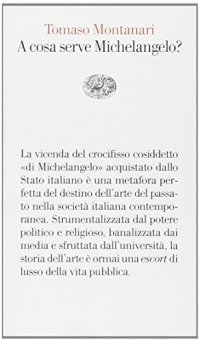 cover of the book A cosa serve Michelangelo?