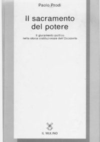 cover of the book Il sacramento del potere. Il giuramento politico nella storia costituzionale dell'Occidente