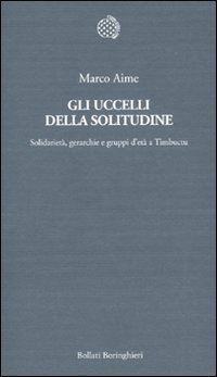 cover of the book Gli uccelli della solitudine. Solidarietà, gerarchie e gruppi d'età a Timbuctu