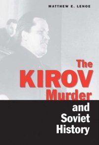 cover of the book The Kirov Murder and Soviet History