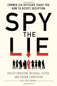 cover of the book Spy the Lie: Former CIA Officers Teach You How to Detect Deception