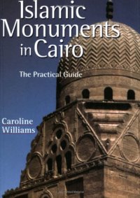 cover of the book Islamic Monuments in Cairo: The Practical Guide