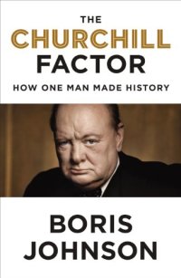 cover of the book The Churchill Factor: How One Man Made History