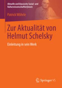 cover of the book Zur Aktualität von Helmut Schelsky: Einleitung in sein Werk