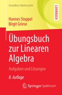 cover of the book Übungsbuch zur Linearen Algebra: Aufgaben und Lösungen