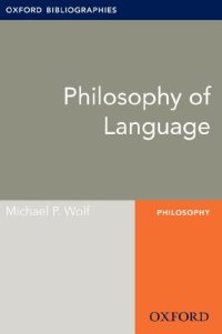 cover of the book Philosophy of Language: Oxford Bibliographies Online Research Guide