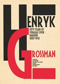 cover of the book Henryk Grossman, Rick Kuhn: Fifty Years of Struggle over Marxism 1883-1932: Translated by Rick Kuhn and Einde O'Callaghan. With an Introduction by Rick Kuhn.