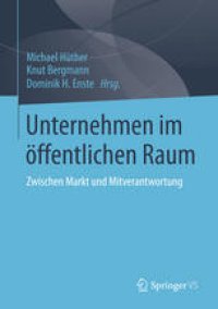 cover of the book Unternehmen im öffentlichen Raum: Zwischen Markt und Mitverantwortung