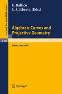 cover of the book Algebraic Curves and Projective Geometry: Proceedings of the Conference held in Trento, Italy, March 21–25, 1988