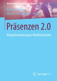 cover of the book Präsenzen 2.0: Körperinszenierung in Medienkulturen