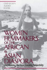 cover of the book Women Filmmakers of the African & Asian Diaspora: Decolonizing the Gaze, Locating Subjectivity