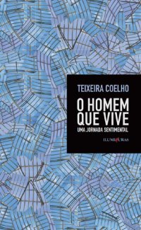 cover of the book O homem que vive - uma jornada sentimental