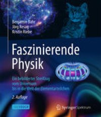 cover of the book Faszinierende Physik: Ein bebilderter Streifzug vom Universum bis in die Welt der Elementarteilchen