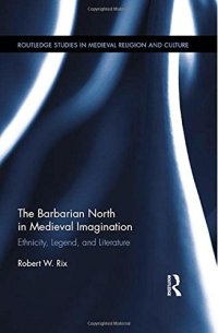 cover of the book The Barbarian North in Medieval Imagination: Ethnicity, Legend, and Literature