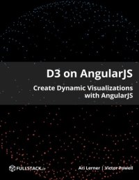 cover of the book D3 on AngularJS: Create Dynamic Visualizations with AngularJS