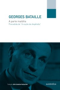 cover of the book A parte maldita (Precedida de 'A noção de dispêndio')