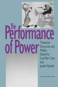 cover of the book The Performance of Power: Theatrical Discourse and Politics