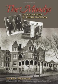 cover of the book The Moodys of Galveston and Their Mansion