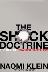 cover of the book The Shock Doctrine: The Rise of Disaster Capitalism