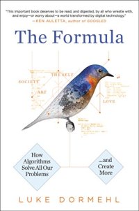 cover of the book The Formula: How Algorithms Solve All Our Problems-And Create More