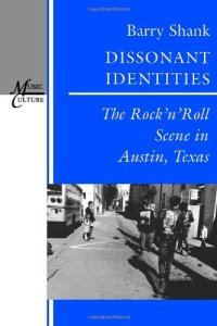 cover of the book Dissonant Identities: The Rock'n'Roll Scene in Austin, Texas