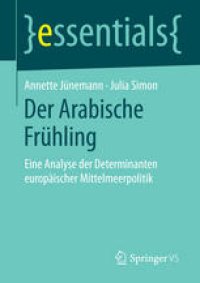 cover of the book Der Arabische Frühling: Eine Analyse der Determinanten europäischer Mittelmeerpolitik