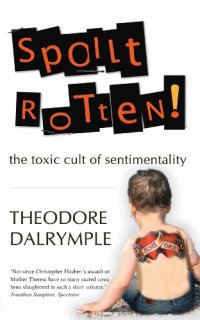 cover of the book Spoilt Rotten: The toxic cult of sentimentality