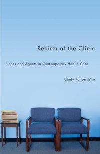 cover of the book Rebirth of the Clinic: Places and Agents in Contemporary Health Care