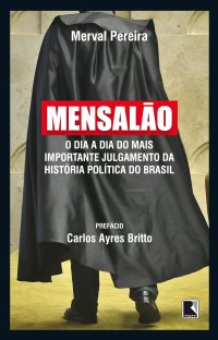 cover of the book Mensalão - O dia a dia do maior julgamento da história política do Brasil