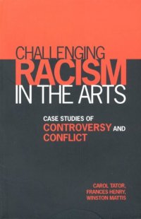 cover of the book Challenging Racism in the Arts: Case Studies of Controversy and Conflict