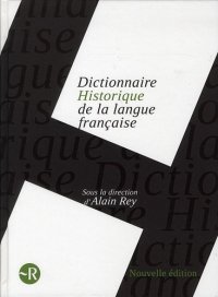 cover of the book Dictionnaire Historique de la Langue Francaise in 1 Volume (French Edition)