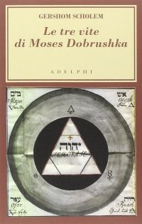 cover of the book Le tre vite di Moses Dobrushka