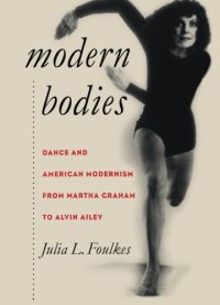 cover of the book Modern Bodies: Dance and American Modernism from Martha Graham to Alvin Ailey