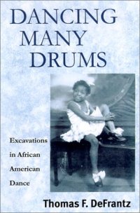 cover of the book Dancing Many Drums: Excavations in African American Dance