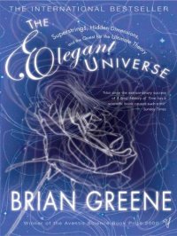 cover of the book The Elegant Universe: Superstrings, Hidden Dimensions and the Quest for the Ultimate Theory