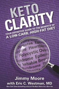 cover of the book Keto Clarity: Your Definitive Guide to the Benefits of a Low-Carb, High-Fat Diet