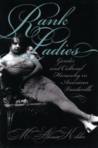 cover of the book Rank Ladies: Gender and Cultural Hierarchy in American Vaudeville