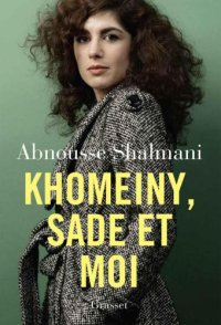 cover of the book Khomeiny, Sade et moi