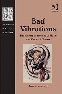 cover of the book Bad Vibrations. The History of the Idea of Music as a Cause of Disease