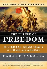 cover of the book The Future of Freedom: Illiberal Democracy at Home and Abroad (Revised Edition)