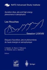 cover of the book Accretion discs, jets and high energy phenomena in astrophysics: Les Houches Session LXXVIII, 29 July-23 August, 2002