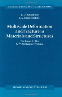 cover of the book Multiscale Deformation and Fracture in Materials and Structures: The James R. Rice 60th Anniversary Volume